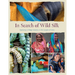 In Search of Wild Silk: Exploring a Village Industry in the Jungles of India