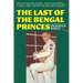 The Last of the Bengal Princes: The Autobiography of Humayun Mirza