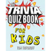 The Trivia Quiz Book for Kids