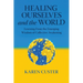 Healing Ourselves and the World: Learning From the Emerging Wisdom of Collective Awakening