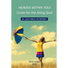 Heaven Within You: Cures For The Ailing Soul