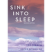 Sink Into Sleep: A Step-by-Step Guide for Reversing Insomnia