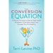The Conversion Equation: A Proven Formula to Attract High-Level Prospects, Close More Sales, and Increase Your Profitability
