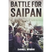 Battle for Saipan: 1944 Pacific D-Day in the Mariana Islands
