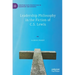 Leadership Philosophy in the Fiction of C.S. Lewis