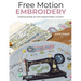 Free Motion Embroidery: Creating Textile Art with Layered Fabric & Stitch