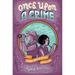Once Upon a Crime: Delicious Mysteries and Deadly Murders from the Detective Society
