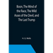Boon, The Mind of the Race, The Wild Asses of the Devil, and The Last Trump; Being a First Selection from the Literary Remains of George Boon, Appropr
