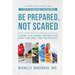 Be Prepared, Not Scared - 12 Steps to Emergency Preparedness: Guide to becoming prepared for short and long-term emergencies