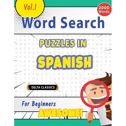 Word Search Puzzles in Spanish for Beginners - Awesome! Vol.1 - Delta Classics