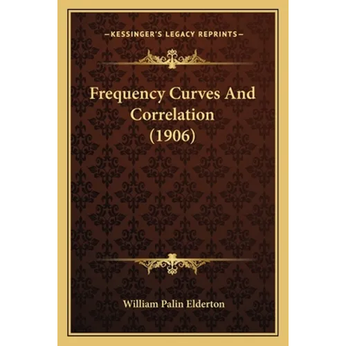 Frequency Curves And Correlation (1906)