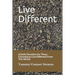 Live Different: A Daily Devotion for Those Choosing to Live Different From This World