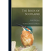 The Birds of Scotland; Their History, Distribution and Migration; 2