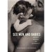 Sex, Men, and Babies: Stories of Awareness and Responsibility