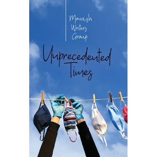 Unprecedented Times: An Anthology