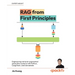 RAG from First Principles: Engineering retrieval-augmented generation systems with Python, LangChain, and LlamaIndex