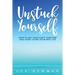 Unstuck Yourself: How to Get Your Shift Together and Start Living Your Best Life
