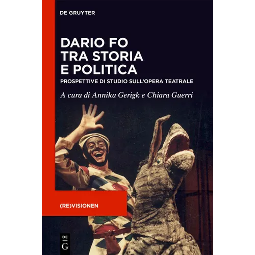 Dario Fo Tra Storia E Politica: Prospettive Di Studio Sull'opera Teatrale