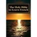 The Holy Bible to Learn French: Bilingual Book