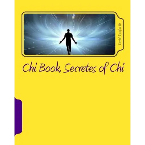 Chi Book, Secretes of Chi: The Secretes of Chi
