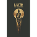 LILITH for Beginners: Origins, Symbols, Altar Construction, Prayers, Exercises, and Spiritual Journey