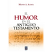 El Humor En El Antiguo Testamento