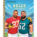 The Kelce Brothers: A Little Golden Book Biography