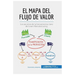 El mapa del flujo de valor: Los secretos de la herramienta clave del Lean Manufacturing