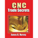 CNC Trade Secrets: A Guide to CNC Machine Shop Practices