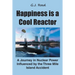 Happiness is a Cool Reactor: A Journey in Nuclear Power Influenced by the Three Mile Island Accident