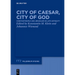 City of Caesar, City of God: Constantinople and Jerusalem in Late Antiquity