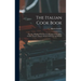 The Italian Cook Book: The Art of Eating Well, Practical Recipes of the Italian Cuisine, Pastries, Sweets, Frozen Delicacies, and Syrups