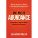 The Age of Abundance: AI and the Future of Work, Wealth, and Purpose