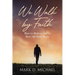 We Walk by Faith: How to Believe God to Meet All Your Needs