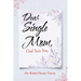 Dear Single Mom, God Sees You