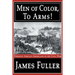 Men of Color, to Arms!: Vermont African-Americans in the Civil War