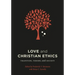 Love and Christian Ethics: Tradition, Theory, and Society