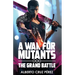 A War For Mutants: The Grand Battle