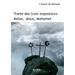Traité des trois imposteurs: Moïse, Jésus, Mahomet