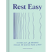 Rest Easy: Discover Calm and Abundance Through the Radical Power of Rest