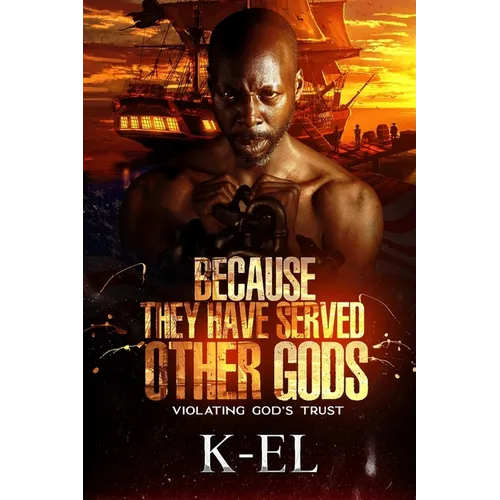 Because They Have Served Other Gods: Violating God's Trust