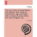 The Iron Ores of Great Britain and Ireland, their mode of occurrence, age and origin ... with a notice of some of the iron ores of Spain, etc.