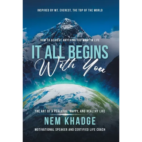 It All Begins with You: The Art of a Peaceful, Happy, and Healthy Life