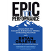 Epic Performance: Lessons from 100 Executives and Endurance Athletes on Reaching Your Peak