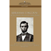Abraham Lincoln: The Gettysburg Speech and Other Papers