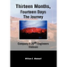 Thirteen Months, Fourteen Days the Journey