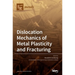 Dislocation Mechanics of Metal Plasticity and Fracturing