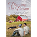 Planting His Dream: Volume 1