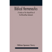 Biblical hermeneutics: a treatise on the interpretation of the Old and New Testaments