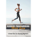 Running Programming Made Easy: A Great Start For Running Beginners: Run Fast Book